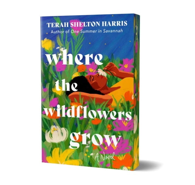 Where the Wildflowers Grow (Deluxe Edition) - A Novel
