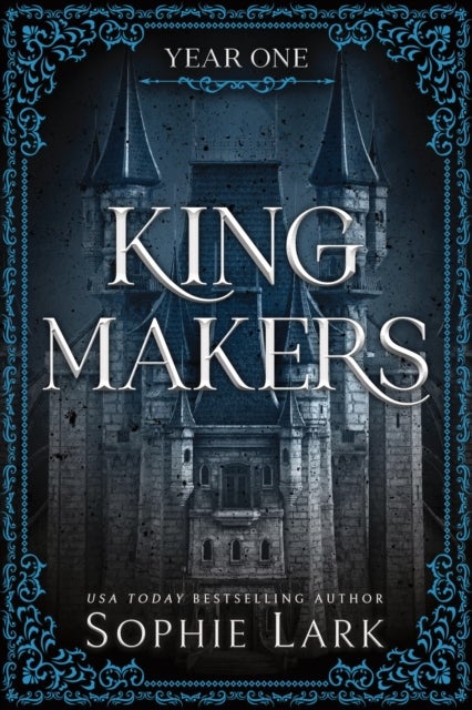 Kingmakers: Year One - A Spicy Friends to Lovers Dark College Romance (Kingmakers Book 1)