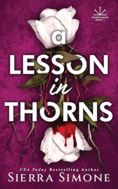 A Lesson in Thorns - A Spicy Enemies to Lovers Dark Academia Romance