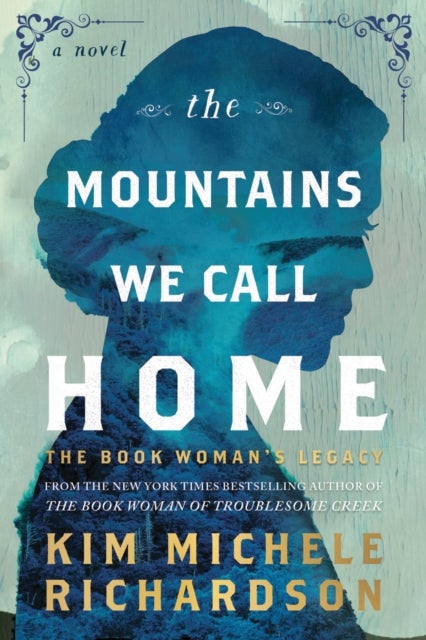 The Mountains We Call Home - The Book Woman's Legacy