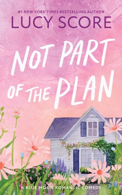 Not Part of the Plan - A Small Town Opposites Attract Romcom (Blue Moon Book 4)