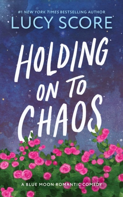 Holding on to Chaos - A Forced Proximity Small Town Romance (Blue Moon Book 5)
