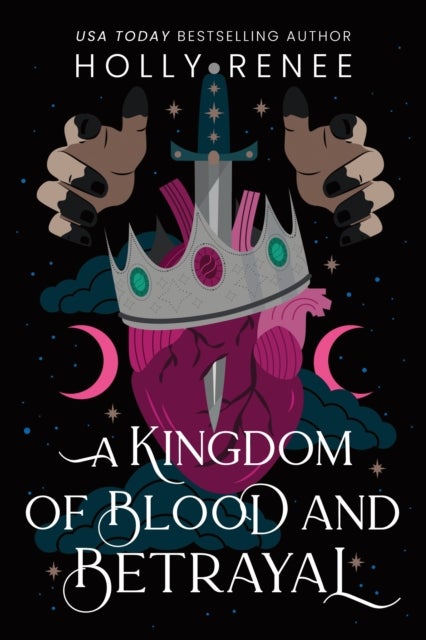 A Kingdom of Blood and Betrayal - The Second Book in the Dark Enemies to Lovers Fantasy Romance Series (Stars and Shadows Book 2)