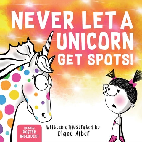 Never Let a Unicorn Get Spots - A Funny Picture Book for the Little Doctors in Your Life!