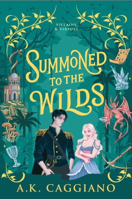 Summoned to the Wilds - A Cosy Enemies to Lovers Romantasy Adventure (Villains & Virtues Book 2)