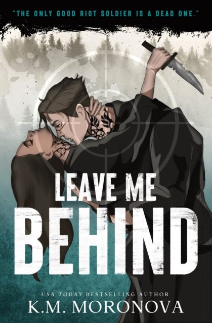 Leave Me Behind - A Standalone Dark Military Romance with Enemies to Lovers Drama