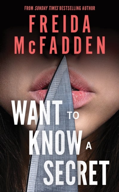 Want to Know a Secret? - A Scintillating Thriller from the Bestselling Author of The Housemaid Books