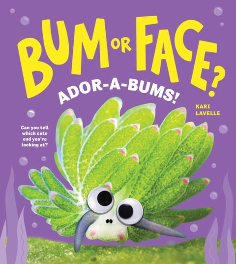 Bum or Face? Ador-a-Bums! - Another Hilarious Animal Guessing Game Book for Kids! (Bum or Face Book 4)