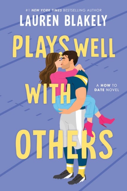Plays Well with Others - A Fake Dating Friends to Lovers Sports Romance (How to Date Book 2)