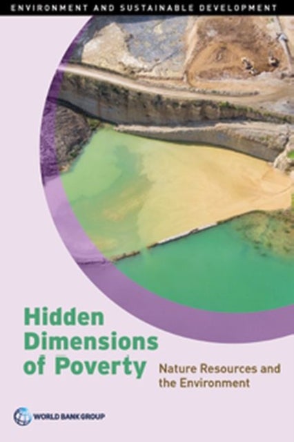 Hidden Dimensions of Poverty - Natural Resources and the Environment