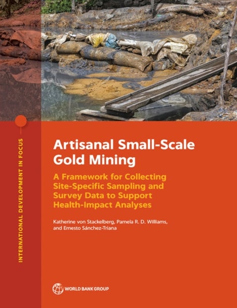 Artisanal Small-Scale Gold Mining - A Framework for Collecting Site-Specific Sampling and Survey Data to Support Health-Impact Analyses