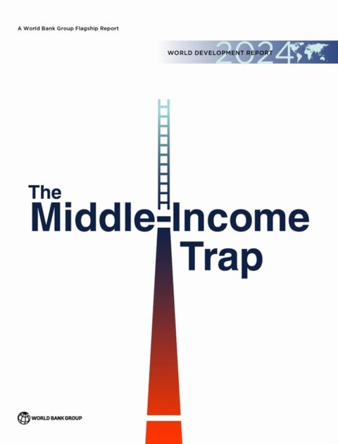 World Development Report 2024 - The Middle-Income Trap
