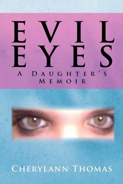 Evil Eyes - A Daugther's Memoir