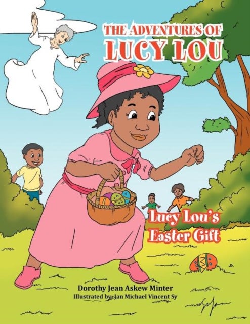 The Adventures of Lucy Lou - Lucy Lou's Easter Gift: Lucy Lou's Easter Gift