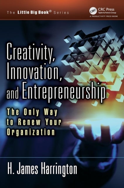 Creativity, Innovation, and Entrepreneurship - The Only Way to Renew Your Organization