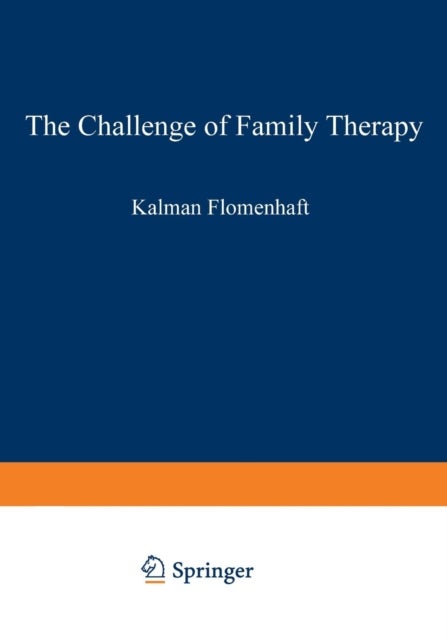 The Challenge of Family Therapy - A Dialogue for Child Psychiatric Educators