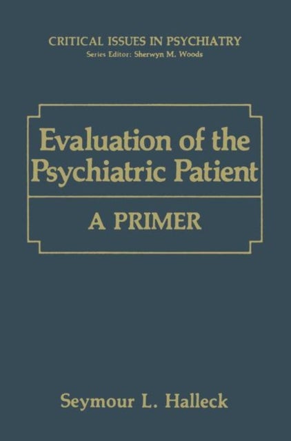 Evaluation of the Psychiatric Patient - A Primer