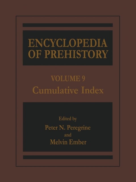 Encyclopedia of Prehistory - Volume 9: Cumulative Index