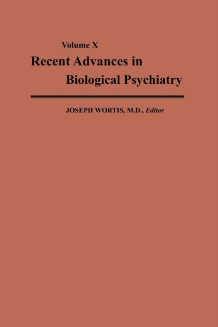 Recent Advances in Biological Psychiatry - The Proceedings of the Twenty-Second Annual Convention and Scientific Program of the Society of Biological Psychiatry, Detroit, Michigan, May 5–7, 1967