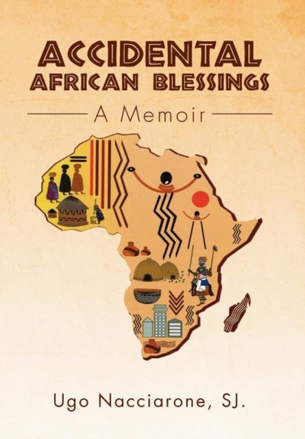 Accidental African Blessings - A Memoir