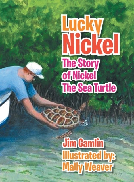Lucky Nickel - The Story of Nickel the Sea Turtle