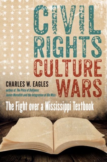 Civil Rights, Culture Wars - The Fight Over a Mississippi Textbook