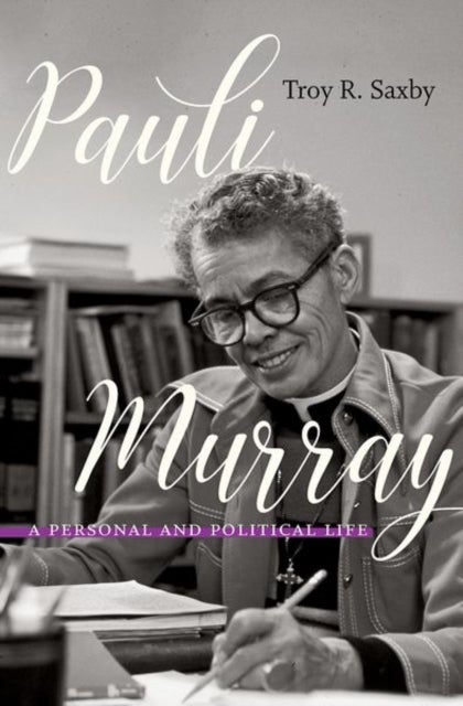 Pauli Murray - A Personal and Political Life