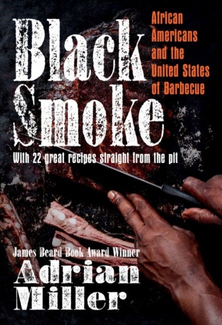 Black Smoke - African Americans and the United States of Barbecue