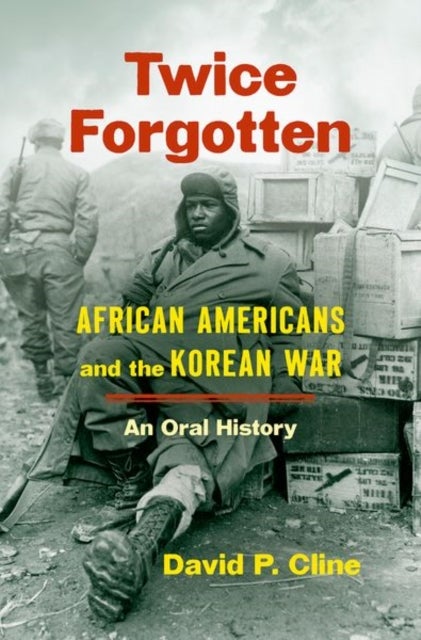 Twice Forgotten - African Americans and the Korean War, an Oral History