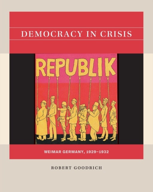 Democracy in Crisis - Weimar Germany, 1929-1932