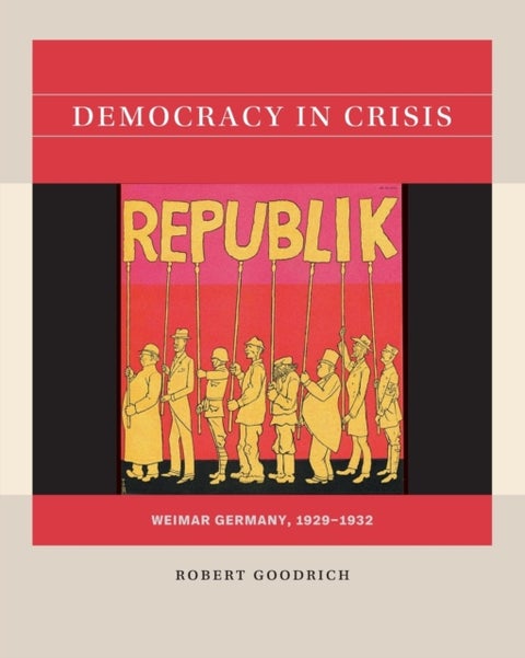 Democracy in Crisis - Weimar Germany, 1929-1932