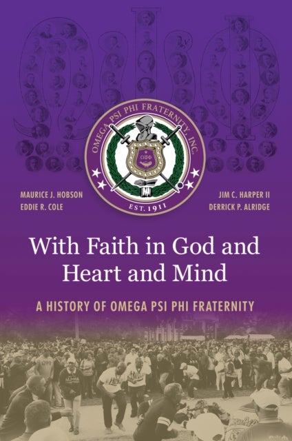 With Faith in God and Heart and Mind - A History of Omega Psi Phi Fraternity
