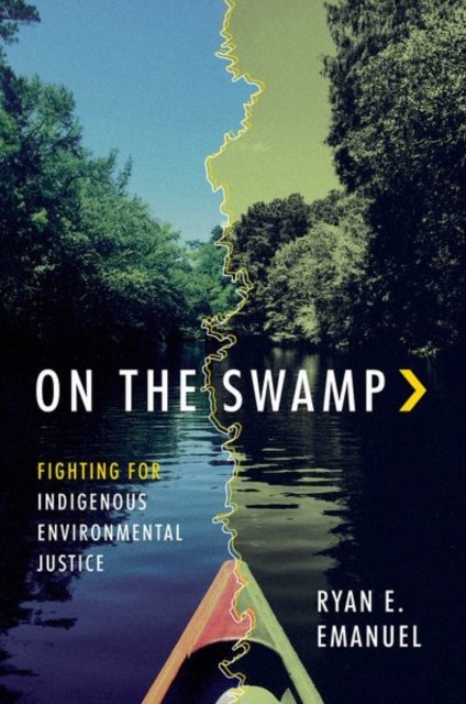 On the Swamp - Fighting for Indigenous Environmental Justice