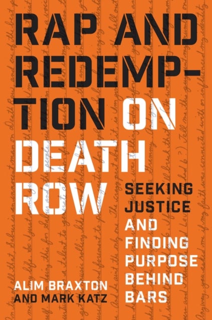 Rap and Redemption on Death Row - Seeking Justice and Finding Purpose Behind Bars