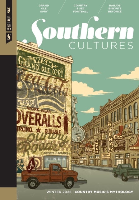 Southern Cultures: Country Music's Mythology - Volume 31, Number 4 - Winter 2025