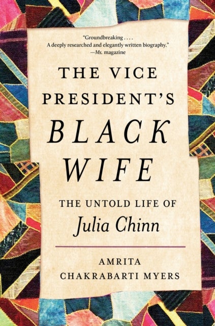 The Vice President's Black Wife - The Untold Life of Julia Chinn