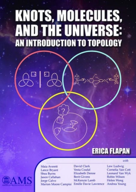 Knots, Molecules, and the Universe - An Introduction to Topology