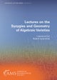 Lectures on the Syzygies and Geometry of Algebraic Varieties