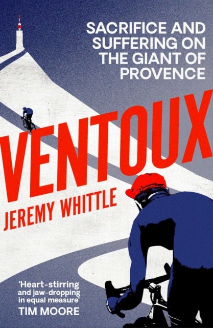 Ventoux - Sacrifice and Suffering on the Giant of Provence