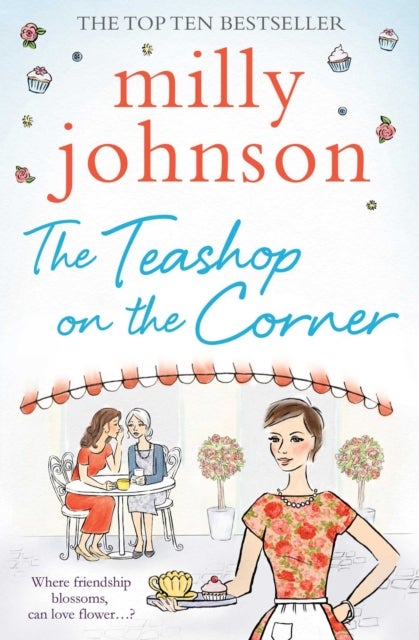The Teashop on the Corner - Life is full of second chances, if only you keep your heart open for them.
