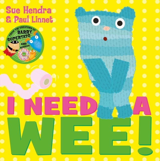 I Need a Wee! - A laugh-out-loud picture book from the creators of Supertato!