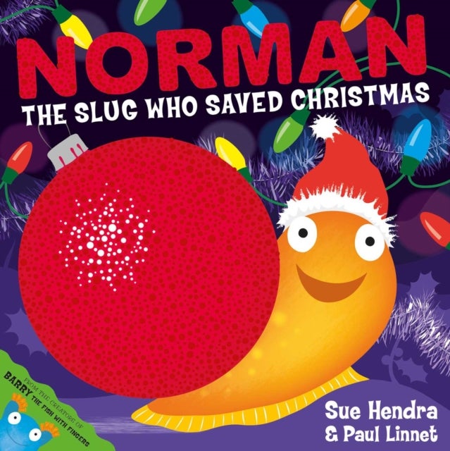 Norman the Slug Who Saved Christmas - A laugh-out-loud picture book from the creators of Supertato!