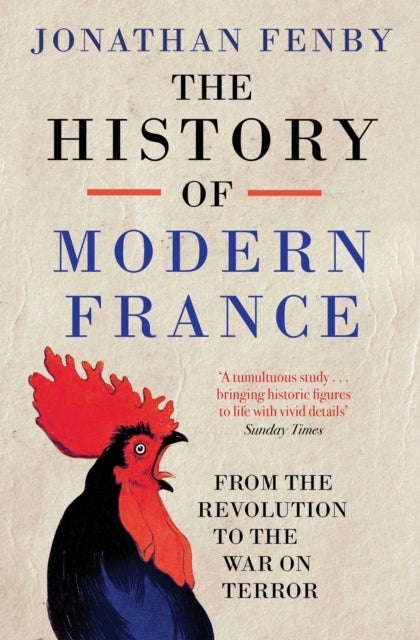 The History of Modern France - From the Revolution to the War with Terror