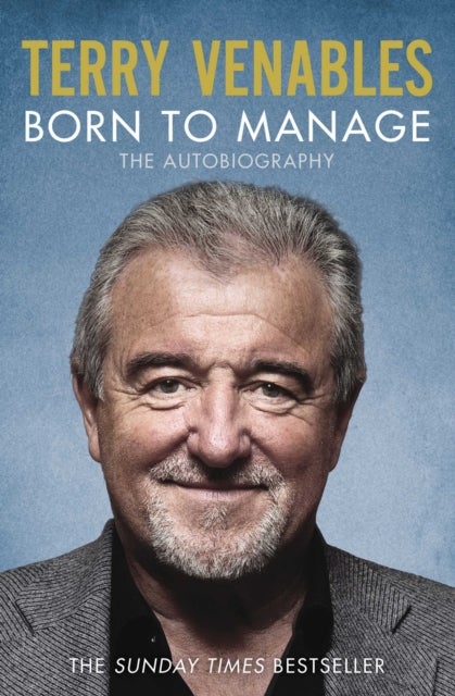 Born to Manage - The Autobiography