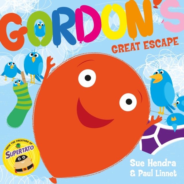 Gordon's Great Escape - A laugh-out-loud picture book from the creators of Supertato!