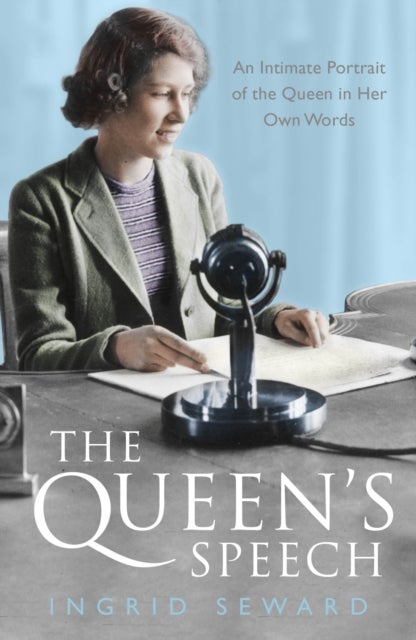 The Queen's Speech - An Intimate Portrait of the Queen in her Own Words