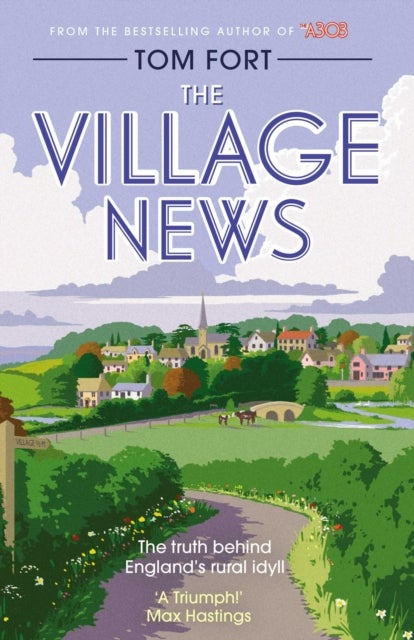 The Village News - The Truth Behind England's Rural Idyll