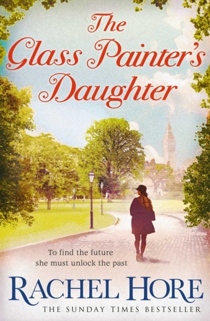 The Glass Painter's Daughter - Uncover an extraordinary love story from the million-copy bestselling author of The Hidden Years