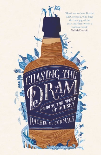 Chasing the Dram - Finding the Spirit of Whisky