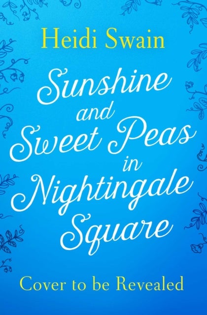 Sunshine and Sweet Peas in Nightingale Square - Pour out the Pimm's, pull out the deckchair and lose yourself in this lovely, sweet, summery story!